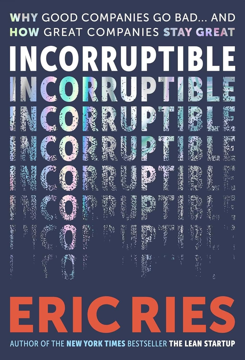 Cover of Incorruptible: Why Good Companies Go Bad and How Great Companies Stay Great